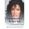 Entrepreneurship and the Hard Road: A Nursepreneur's Journey