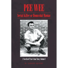 Pee Wee: Serial Killer or Homicidal Maniac: A Novelized True Crime Story, Volume I