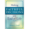 Making Faithful Decisions at the End of Life