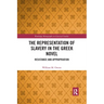 The Representation of Slavery in the Greek Novel: Resistance and Appropriation