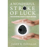 A Wonderful Stroke of Luck: From Occupational Therapist to Patient and Beyond