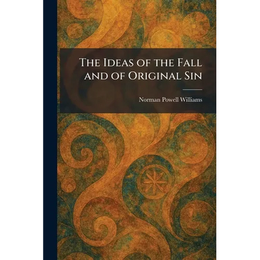 The Ideas of the Fall and of Original Sin
