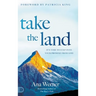 Take the Land: It's Time to Step Into Your Promise from God