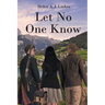 Let No One Know
