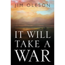 It Will Take A War