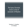 The Syriac chronicle known as that of Zachariah of Mitylene
