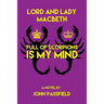 Lord and Lady Macbeth: Full of Scorpions Is My Mind