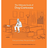 The Ultimate Book of Dog Cartoons