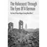 The Holocaust Through The Eyes Of A German: The Story Of Hans Wagner During World War 2