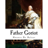 Father Goriot: Le Père Goriot