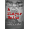 A Slayer Waits: The true story of a Michigan double murder