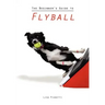 The Beginner's Guide to Flyball