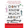 Don't Know Much About(r) Anything: Everything You Need to Know But Never Learned about People, Places, Events, and More!