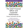 The Chief Financial Officer and Corporate Performance: Finance, Governance and Risk
