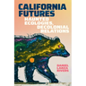 California Futures: Haunted Ecologies, Decolonial Relations