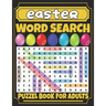 Easter Word Search For Adults: Fun Easter Word Search Book for Adults;Large Print 100 Easter And Spring Word Searches Without Solutions for Adults An