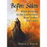 Before Salem: Witch Hunting in the Connecticut River Valley, 1647-1663