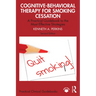 Cognitive-Behavioral Therapy for Smoking Cessation: A Practical Guidebook to the Most Effective Strategies