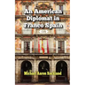 An American Diplomat in Franco Spain
