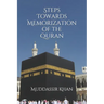 Steps towards memorization of the Quran: Based on the advice of Shaykh Yasir Qadhi, Nouman Ali Khan, and Mufti Menk