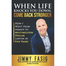 When Life Knocks You Down, Come Back Stronger: How I Went from Inmate to Multi-million Dollar Lawyer in Five Years