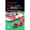 Luck, Logic, and White Lies: The Mathematics of Games