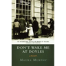 Don't Wake Me at Doyles: A Memoir