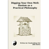 Digging Your Own Well: Daoism as a Practical Philosophy