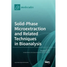 Solid-Phase Microextraction and Related Techniques in Bioanalysis