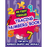 My First Toddler Tracing Numbers Book: Give your child all the practice, Math Activity Book, practice for preschoolers, First Handwriting, Coloring Bo