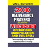 200 Deliverance Prayers Against Witchcraft Operations, Manipulation, And Evil: Destroying witchcraft operations Totally