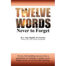 Twelve Words Never to Forget