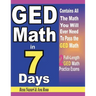 GED Math in 7 Days: Step-By-Step Guide to Preparing for the GED Math Test Quickly