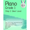 Piano Grade 1: Step 2 - Silver level: Take a pre grade 1 exam with this book