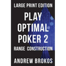 Play Optimal Poker 2: Range Construction
