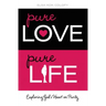 Pure Love, Pure Life: Exploring God's Heart on Purity
