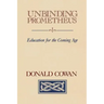 Unbinding Prometheus: Education for the Coming Age