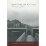 Harnessing the Holocaust: The Politics of Memory in France