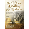 The Life and Death of Mr. Badman: An Analysis of a Wicked Man's Life, as a Warning for Others