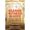 Bearing Witness in Hope: Christian Engagement in Challenging Times