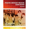 Pediatric Emergency Medicine Board Review