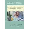 Aging in Place: How to Protect Your Independence for the Rest of your Life