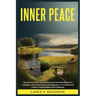 Inner Peace: Discover the Power of Mindfulness and Emotional Mastery to Cultivate a Life of Inner Peace and Happiness: A Comprehens