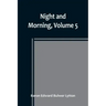 Night and Morning, Volume 5