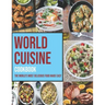World Cuisine Cookbook: The World's Most Delicious Food Made Easy