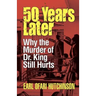 50 Years Later: Why the Murder of Dr. King Still Hurts