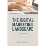 The Digital Marketing Landscape: Creating a Synergistic Consumer Experience