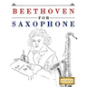 Beethoven for Saxophone: 10 Easy Themes for Saxophone Beginner Book