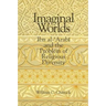 Imaginal Worlds: Ibn al-ʿArabī and the Problem of Religious Diversity