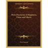 Three Discourses of Happiness, Virtue and Liberty